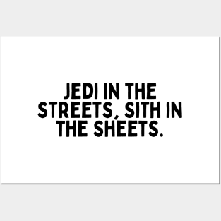 Jedi in the streets, Sith in the sheets. Posters and Art